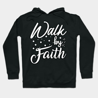 Walk By Faith - Stars Hoodie